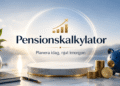 Pensionskalkylator - Räkna ut din framtida pension